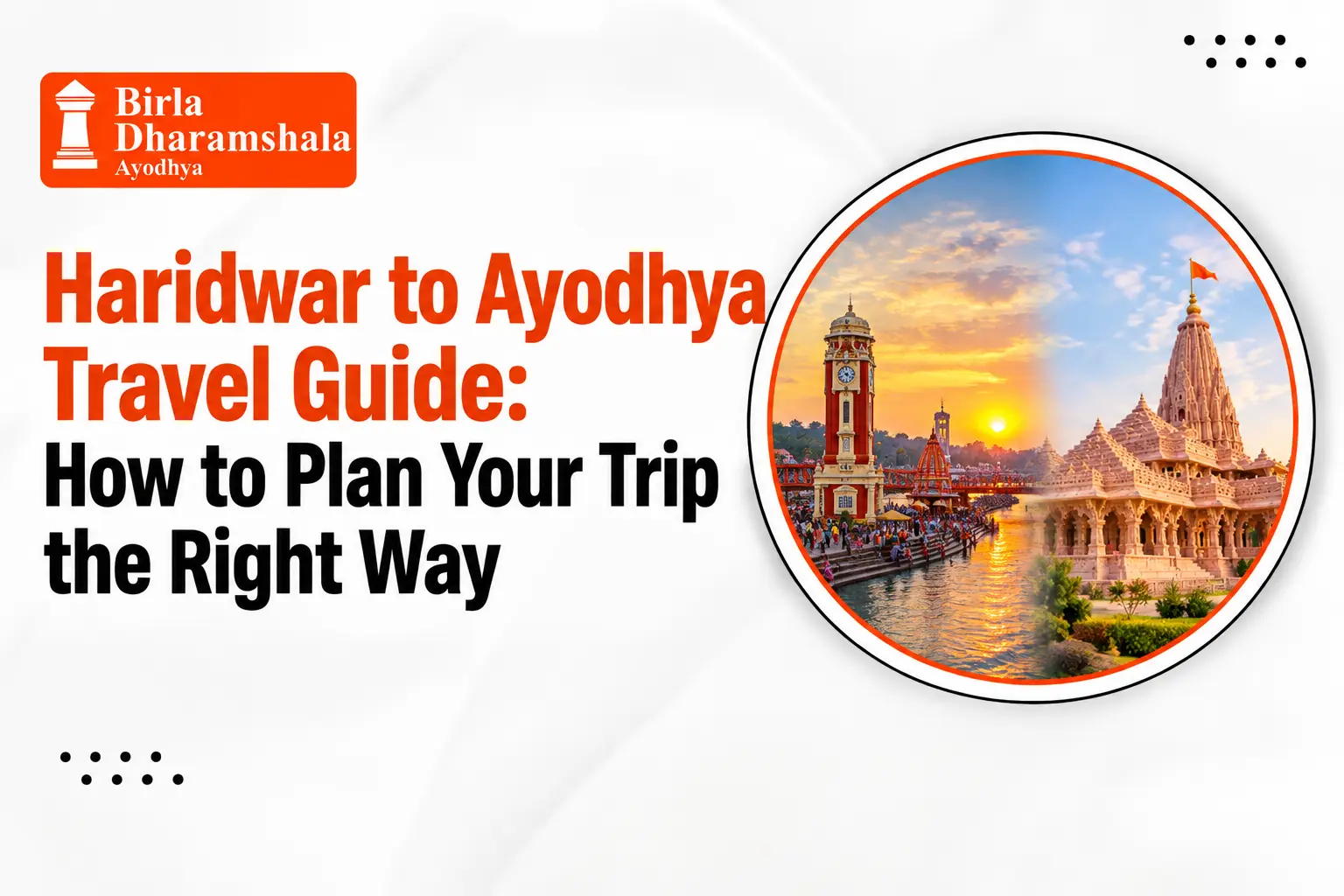 Haridwar to Ayodhya Travel Guide: How to Plan Your Trip the Right Way